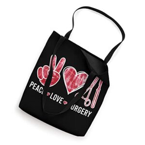 Peace Love Surgery Surgical Tech Surgical Technology Tote Bag