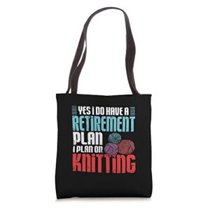 crocheter crochet have a retirement plan i plan on knitting tote bag