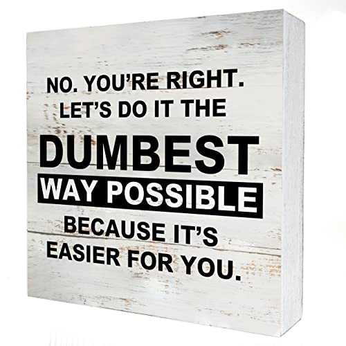 Funny Quotes Dumbest Way Possible Wooden Box Sign Desk Decor Rude Wood Block Plaque Rustic Box Sign for Living Room Office Shelf Table Decoration (5 X 5 Inch)