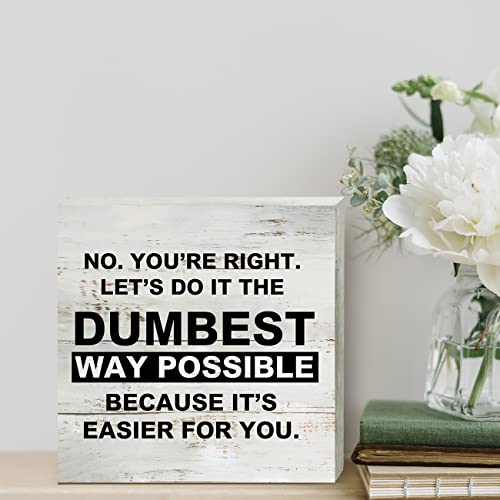 Funny Quotes Dumbest Way Possible Wooden Box Sign Desk Decor Rude Wood Block Plaque Rustic Box Sign for Living Room Office Shelf Table Decoration (5 X 5 Inch)