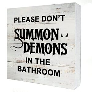 funny please don’t summon demons in the bathroom wooden box sign desk decor rustic bathroom wood block plaque box sign for home office shelf table decoration (5 x 5 inch)
