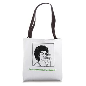 stoner i’m not perfect but i’m dope af weed 420 women tote bag