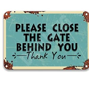 Warning Sign Please Close Gate Behind You Thank You Poster Tin Sign Farmhouse Decor For The Kitchen Poop Room Signs For Coffee Bar Tin Signs 8X12