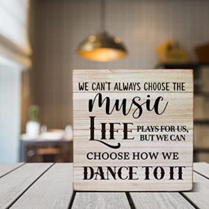 We Can't Always Choose the Music Life Wooden Box Sign Desk Décor Inspirational Quote Wood Box Sign for Home Classroom Shelf Table Decoration 5 X 5 Inch