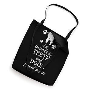 Funny Dentist Involves Teeth And Dogs Count Me In Dentistry Tote Bag