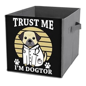 trust me i am dogtor foldable storage bins printd fabric cube baskets boxes with handles for clothes toys, 11x11x11