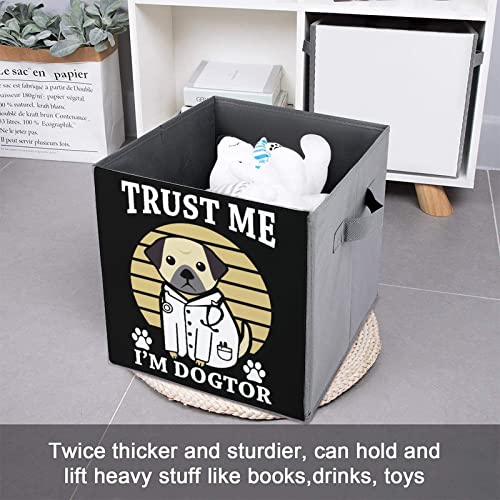 Trust Me I Am Dogtor Foldable Storage Bins Printd Fabric Cube Baskets Boxes with Handles for Clothes Toys, 11x11x11