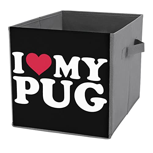 I Love My Pug Foldable Storage Bins Printd Fabric Cube Baskets Boxes with Handles for Clothes Toys, 11x11x11