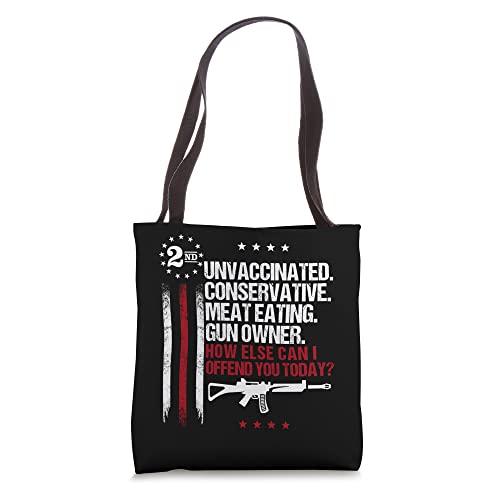 Unvaccinated Conservative Meat Eating Gun Owner Tote Bag