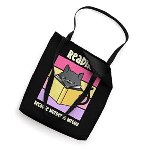 'Reading Because Murder is Wrong' Funny Cat Reading Book Tote Bag