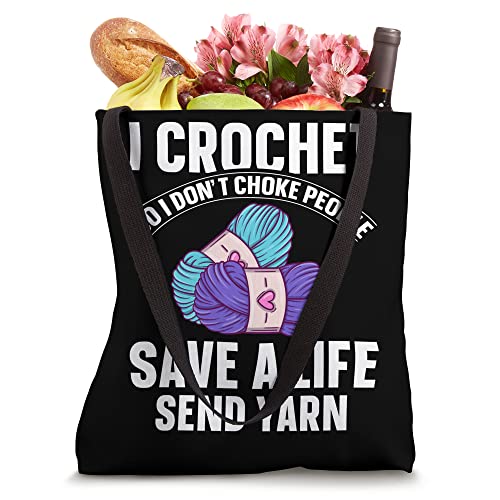 I Crochet So I Don't Choke People Save A Life Send Yarn Tote Bag