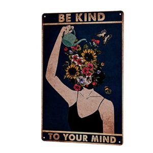 Vintage Room Decor - Be Kind to Your Mind Metal Tin Sign Retro Decor Sign Boho Room Office Home Coffee Bar Wall Decor 8X12Inch