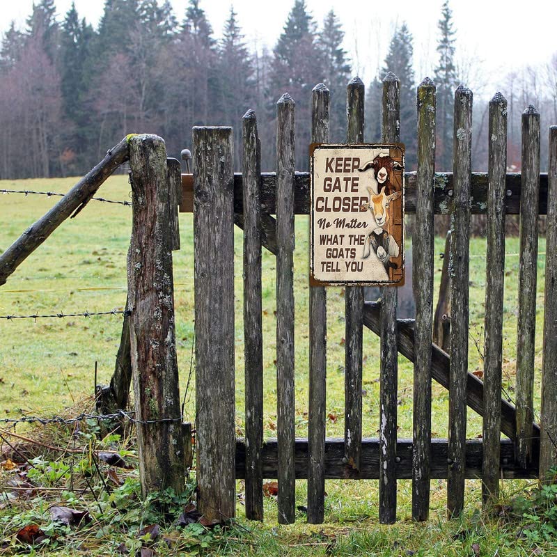 Keep Gate Closed No Matter What The Goats Tell You Farm Sign Outside Barn Gift Farm Life Farmer Love Farm Goat Lovers Retro Metal Tin Sign Wall Decor For Farm Home Cafes Restaurant 8x12 Inch