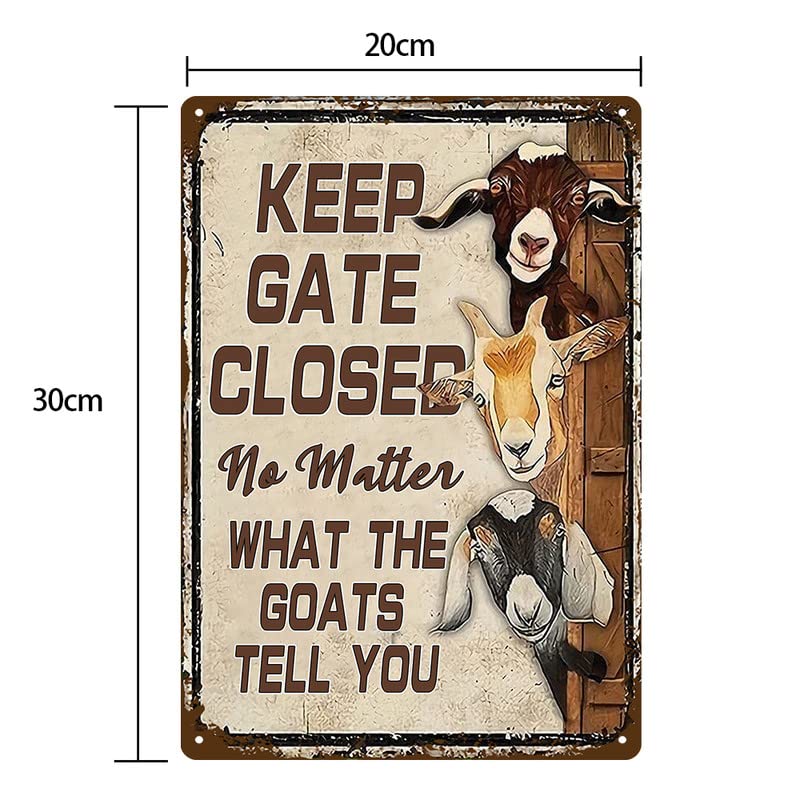 Keep Gate Closed No Matter What The Goats Tell You Farm Sign Outside Barn Gift Farm Life Farmer Love Farm Goat Lovers Retro Metal Tin Sign Wall Decor For Farm Home Cafes Restaurant 8x12 Inch