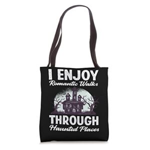 ghost hunting haunted places quote paranormal ghost hunter tote bag