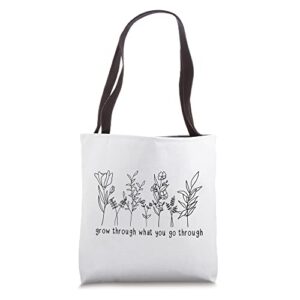 grow through what you go through inspirational wildflower tote bag