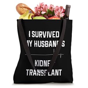 I Survived My Husband's Kidney Transplant Tote Bag