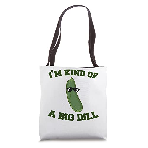 Pickle I'm Kind Of A Big Dill Tote Bag