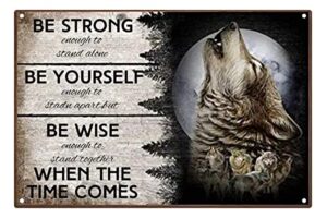 be strong be yourself be wise wolf moon wall decor poster retro art wall decor metal sign poster vintage wall decor wall art for home bedroom cafes club bar store 8×12 inch