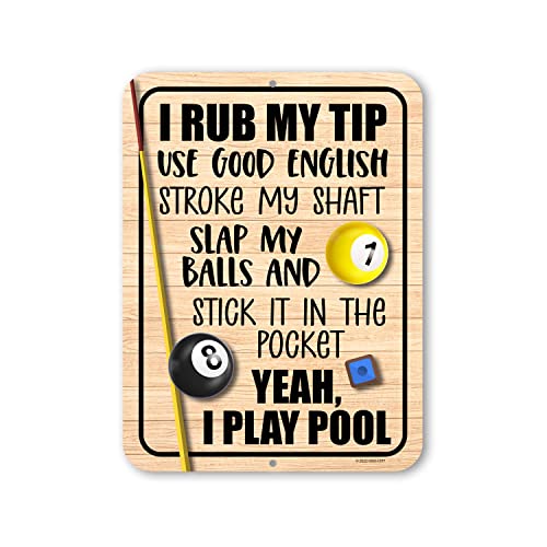 Honey Dew Gifts, I Rub My Tip Use Good English Stroke My Shaft Slap My Balls Yeah I Play Pool, 9 inch by 12 inch, Made In USA, Wall Decor, Game Room Decor, Basement Decor