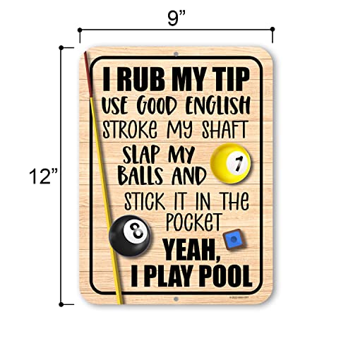 Honey Dew Gifts, I Rub My Tip Use Good English Stroke My Shaft Slap My Balls Yeah I Play Pool, 9 inch by 12 inch, Made In USA, Wall Decor, Game Room Decor, Basement Decor