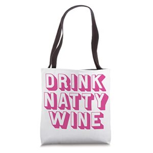 drink natty wine tote bag