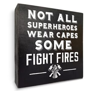 modern firefighter gifts wooden box sign table decor plaque not all superheroes wear capes some fight fires wood box sign art home shelf desk decoration 5 x 5 inches