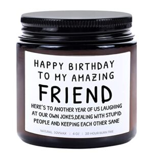 lavender scented candles – happy birthday to my amazing friend – happy birthday gifts for best friend women, funny friendship gift for women friend bff sister bestie(4 oz)