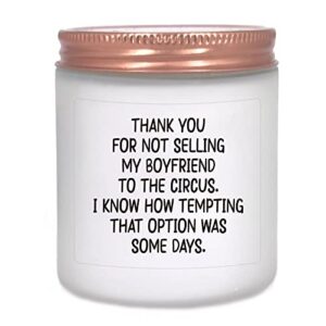 gifts for mother in law, gifts for boyfriends mom, best mother in law gifts birthday gifts from daughter in law, thank you for not selling my boyfriend to circus lavender candle