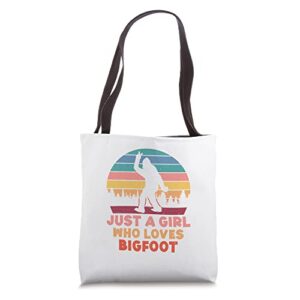 just a girl who loves bigfoot girls big foot sasquatch tote bag