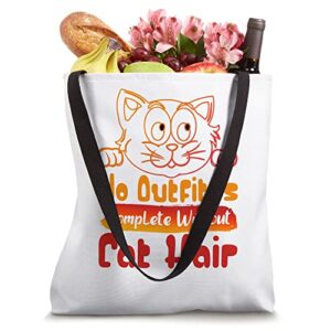 Funny Cat Lover No Outfit Is Complete Without Cat Hair Tote Bag