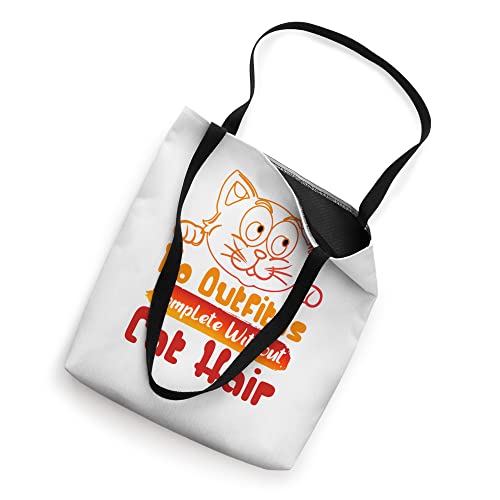 Funny Cat Lover No Outfit Is Complete Without Cat Hair Tote Bag