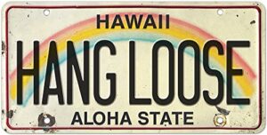 pacifica island art 6in x 12in vintage hawaiian embossed license plate – hang loose