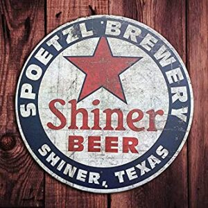 Shiner Beer Shiner Texas Vintage Style Round Tin Sign Metal Sign Metal Decor Wall Sign Wall Poster Wall Decor Door Plaque TIN SIGN 12X12 INCH