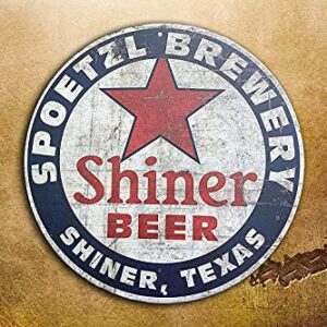 Shiner Beer Shiner Texas Vintage Style Round Tin Sign Metal Sign Metal Decor Wall Sign Wall Poster Wall Decor Door Plaque TIN SIGN 12X12 INCH