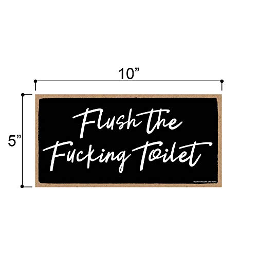 Honey Dew Gifts, Flush the Fucking Toilet, 10 Inches by 5 Inches, Bathroom Wall Decor, Funny Bathroom Art, Funny Wall Decor, Bathroom Art, Wall Decor, Funny Decor, Bathroom Sign