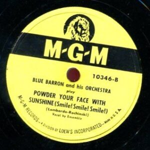 BLUE BARRON AND HIS ORCHESTRA: CRUISING DOWN THE RIVER / POWDER YOUR FACE WITH SUNSHINE /78 RPM