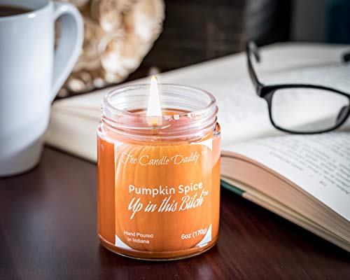 Pumpkin Spice Up in This Bitch- Fun & Funny Halloween Scented Candle - 6 Ounce Jar - Hand Poured in Indiana