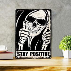 Funny Skull Tin Sign Gothic Room Decor Vintage Aesthetic Stay Positive Metal Signs Edgy Decoration For Home Kitchen Bedroom 8x12 Inch