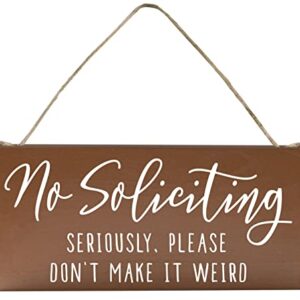 Elegant Signs No Soliciting Sign for House Funny - 6x12 Door Hanging - Seriously, Please Don't Make It Weird