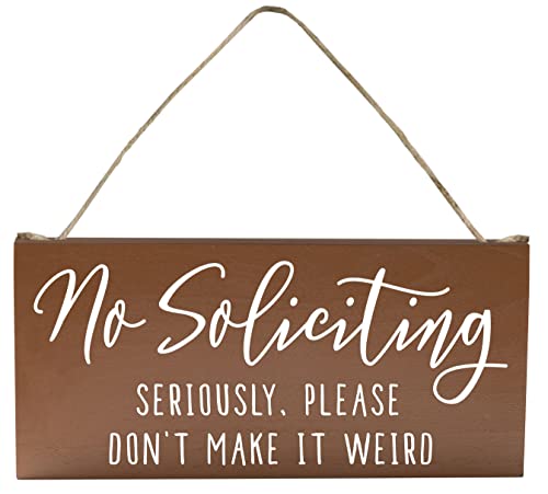 Elegant Signs No Soliciting Sign for House Funny - 6x12 Door Hanging - Seriously, Please Don't Make It Weird