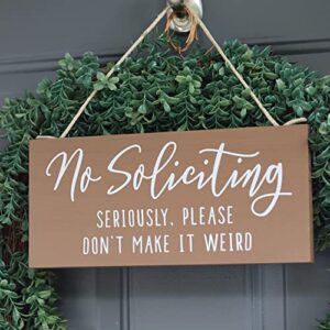 Elegant Signs No Soliciting Sign for House Funny - 6x12 Door Hanging - Seriously, Please Don't Make It Weird