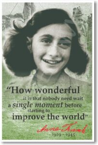 anne frank – “how wonderful it is that nobody need wait.” – history classroom poster