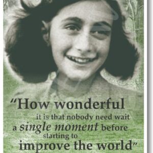 Anne Frank - "How Wonderful It Is That Nobody Need Wait." - History Classroom Poster