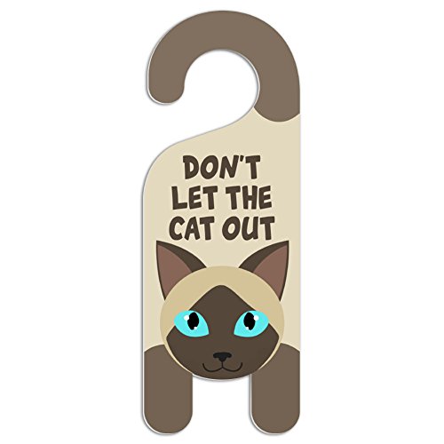 GRAPHICS & MORE Siamese Cat Do Not Disturb Plastic Door Knob Hanger Sign - Don't let The cat Out