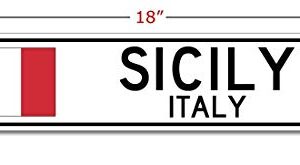 Sicily, Italy - Italian Flag Sign - Metal Novelty Sign for Home Decoration, Italian Restaurant Wall Decor, Street Sign, Italian Hometown Sign - 4x18 inches