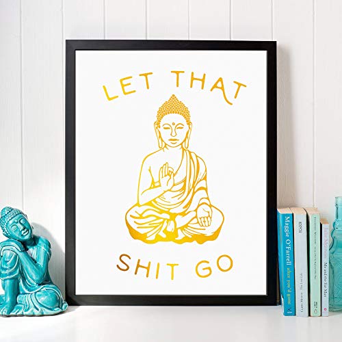 Let That Shit Go Quote Cardstock Art Print, Seated Buddha Gold Foil Print Framed 8x10 inch Yoga Room Office Zen Art Poster,Minimalist Home Decor -Wood Frame Ready to Hang