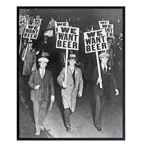 prohibition we want beer vintage photo – 8×10 wall art decor for home, bar, cafe, dorm – unique funny gift for men – unframed picture poster