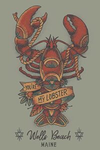 wells beach, maine, you’re my lobster, lobster tattoo 84699 (24×36 signed print master art print, wall decor poster)