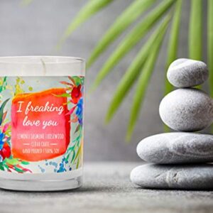 I Freaking Love You – Candle Gifts for Women, Relaxing Gifts for Women, Mother’s Day, Relaxing Candle for Friend, Best Friend, Friendship Gifts for Women, Lemon, Jasmine, Rosewood Scented Candle